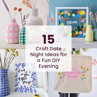 15 Craft Date Night Ideas for a Fun DIY Evening
