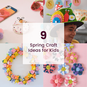 9 Spring Craft Ideas for Kids image number 1