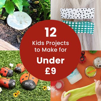 12 Kids Projects to Make for Under &pound;9