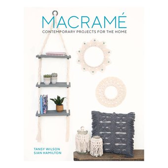 Macram&eacute;: Contemporary Projects for the Home