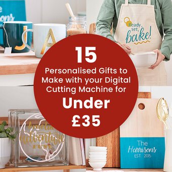 15 Personalised Gifts to Make with your Digital Cutting Machine for Under &pound;35