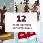 The 12 Most Ingenious Christmas Cakes image number 1