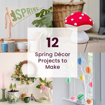 12 Spring D&eacute;cor Projects to Make
