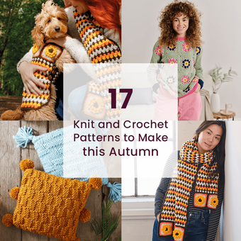 17 Knit and Crochet Patterns to Make this Autumn